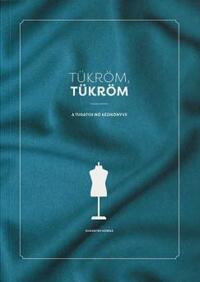 Komáromi Mónika: Tükröm, Tükröm - A Tudatos Nő Kézikönyve -  (Könyv)