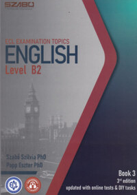 Szabó Szilvia, Papp Eszter: ECL Examination Topics English Level B2 Book 2 - 3rd Edition Updated With Online Tests and DIY tasks -  (Könyv)