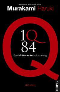Murakami Haruki: 1Q84 - első könyv - Ezerkülöncszáznyolcvannégy -  (Könyv)