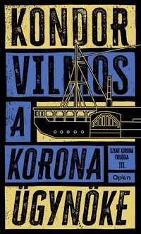 Kondor Vilmos: A korona ügynöke -  (Könyv)