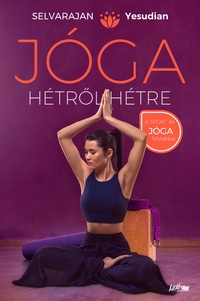 Selvarajan Yesudian: Jóga hétről hétre -  (Könyv)