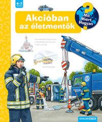 Akcióban az életmentők - Mit? Miért? Hogyan? -  (Könyv)