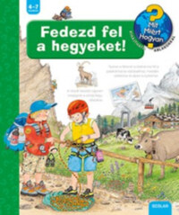 Andrea Erne: Fedezd fel a hegyeket! - Mit? Miért? Hogyan? 45. -  (Könyv)