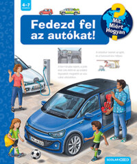 Andrea Erne: Fedezd fel az autókat! - Mit? Miért? Hogyan? -  (Könyv)