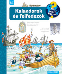 Susanne Gernhäuser: Kalandorok és felfedezők - Mit? Miért? Hogyan? -  (Könyv)