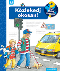 Weinhold Angela: Közlekedj okosan! - Mit? Miért? Hogyan? -  (Könyv)