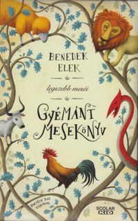 Benedek Elek: Gyémánt mesekönyv -  (Könyv)