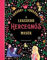 A legszebb hercegnős mesék -  (Könyv)