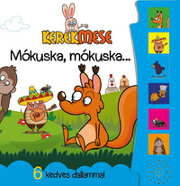 Kerekmese - Mókuska, mókuska -  (Könyv)