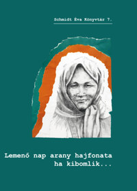 Lemenő nap arany hajfonata ha kibomlik? -  (Könyv)