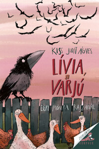 Kiss Judit Ágnes: Lívia, a varjú -  (Könyv)