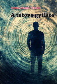 Vidra Szabó Ferenc: A tétova gyilkos -  (Könyv)