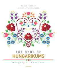 Fucskár Ágnes, Fucskár József Attila: The Book of Hungarikums -  (Könyv)