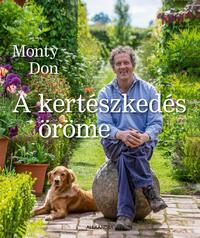 Monty Don: A kertészkedés öröme -  (Könyv)