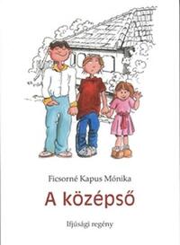 Ficsorné Kapus Mónika: A középső -  (Könyv)