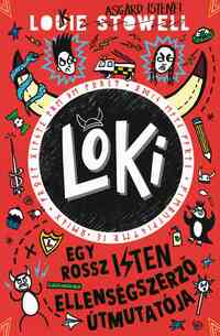 Louie Stowell: Loki 4. - Egy rossz isten ellenségszerző útmutatója -  (Könyv)