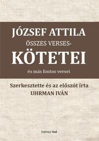 József Attila: József Attila összes verseskötetei és más versei -  (Könyv)