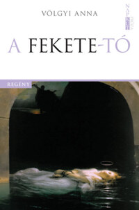 Völgyi Anna: A Fekete-tó -  (Könyv)