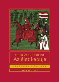 Herczeg Ferenc: Az élet kapuja -  (Könyv)