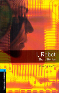Isaac Asimov: I, Robot - Short Stories - Oxford Bookworms 5. -  (Könyv)