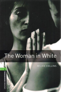 Wilkie Collins: The Woman in White - Oxford Bookworms 6. -  (Könyv)