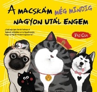 Paj Csa: A macskám még mindig nagyon utál engem - Macska és Kutya 3. -  (Könyv)