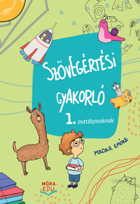 Madar Emőke: Szövegértési gyakorló - 1. osztályosoknak -  (Könyv)