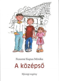 Ficsorné Kapus Mónika: A középső -  (Könyv)