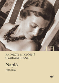 Radnóti Miklósné Gyarmati Fanni: Napló 1935-1946 I-II. -  (Könyv)