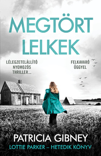Patricia Gibney: Megtört lelkek - Lottie Parker 7. -  (Könyv)