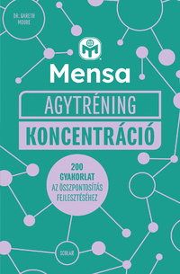 Dr. Gareth Moore: Mensa Agytréning - Koncentráció - 200 gyakorlat az öszpontosítás fejlesztéséhez -  (Könyv)