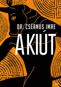 Dr. Csernus Imre: A kiút -  (Könyv)