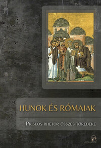 Lindner Gyula (össz.): Hunok és rómaiak - Priskos Rhétór összes töredéke -  (Könyv)