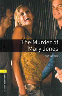 Tim Vicary: The Murder Of Mary Jones - Oxford Bookworms Library 1 - MP3 Pack -  (Könyv)