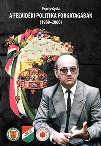 Popély Gyula: A felvidéki politika forgatagában (1989-2000) -  (Könyv)