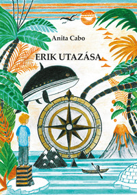 Anita Gabo: Erik utazása -  (Könyv)