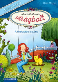 Gina Mayer: A titokzatos kislány - A varázslatos virágbolt 2. -  (Könyv)