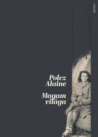 Polcz Alaine: Magam világa -  (Könyv)