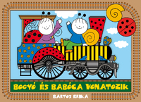 Bartos Erika: Bogyó és Babóca vonatozik -  (Könyv)