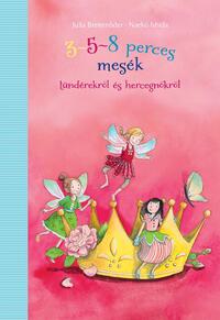 Julia Breitenöder: 3-5-8 perces mesék -Tündérekről és hercegnőkről -  (Könyv)