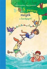 Anne Ameling: 3-5-8 perces mesék a barátságról -  (Könyv)
