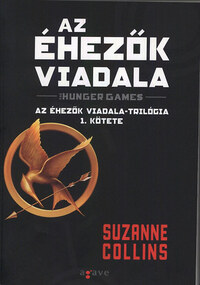 Suzanne Collins: Az Éhezők Viadala - Az Éhezők Viadala-trilógia 1. kötete -  (Könyv)