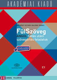 Salánki Ágnes, Dezsényi István: Fülszöveg Angol hallás után szövegértés feladatok C1 - + Virtuális melléklet -  (Könyv)