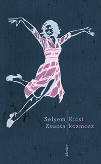 Selyem Zsuzsa: Kicsi kozmosz -  (Könyv)