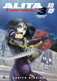 Yukito Kishiro: Alita, a harc angyala 3. -  (Könyv)