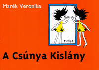 Marék Veronika: A Csúnya Kislány -  (Könyv)