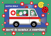 Bartos Erika: Bogyó és Babóca a mentőben -  (Könyv)