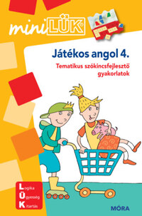 Játékos angol 4. - Tematikus szókincsfejlesztő gyakorlatok - MiniLÜK füzet -  (Könyv)