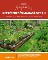 Calikim: Kertészkedés magaságyban - Minden, amit a magaságyásokról tudni kell -  (Könyv)