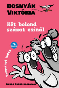 Bosnyák Viktória: Két bolond százat csinál -  (Könyv)